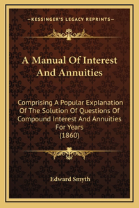 A Manual Of Interest And Annuities