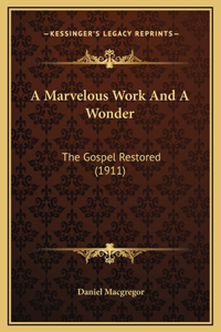 A Marvelous Work And A Wonder