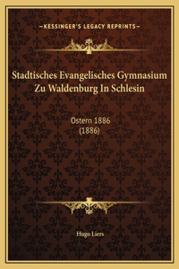 Stadtisches Evangelisches Gymnasium Zu Waldenburg In Schlesin