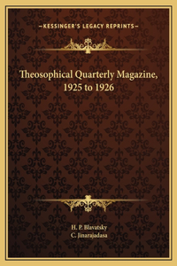 Theosophical Quarterly Magazine, 1925 to 1926