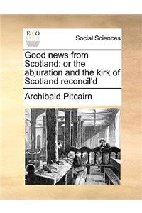 Good News from Scotland