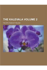 The Kalevala; The Epic Poem of Finland Volume 2