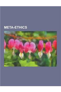 Meta-Ethics: Moral Relativism, Consequentialism, Axiology, Ethical Naturalism, Ethical Non-Naturalism, Non-Cognitivism, Internalism
