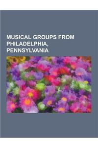 Musical Groups from Philadelphia, Pennsylvania