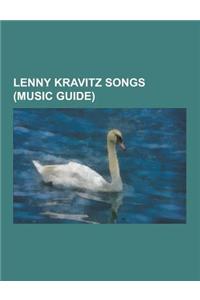 Lenny Kravitz Songs (Music Guide): (I Can't Make It) Another Day, Again (Lenny Kravitz Song), Always on the Run, American Woman (Song), Are You Gonna