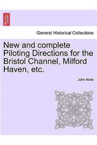 New and Complete Piloting Directions for the Bristol Channel, Milford Haven, Etc.