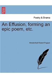 An Effusion, Forming an Epic Poem, Etc.