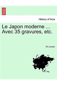 Le Japon Moderne ... Avec 35 Gravures, Etc.