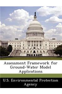 Assessment Framework for Ground-Water Model Applications