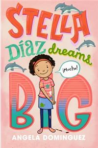 Stella Díaz Dreams Big