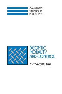 Deontic Morality and Control. Cambridge Studies in Philosophy