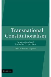 Transnational Constitutionalism: International and European Models