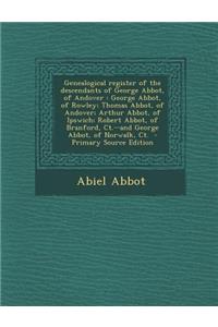 Genealogical Register of the Descendants of George Abbot, of Andover