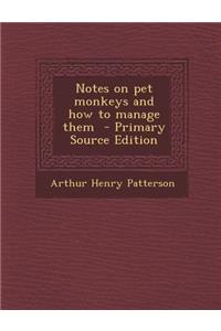 Notes on Pet Monkeys and How to Manage Them