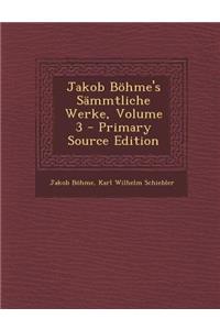 Jakob Bohme's Sammtliche Werke, Volume 3