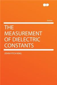 The Measurement of Dielectric Constants