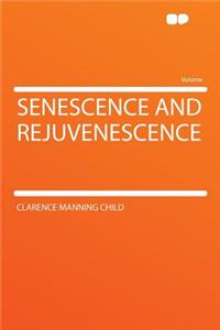 Senescence and Rejuvenescence