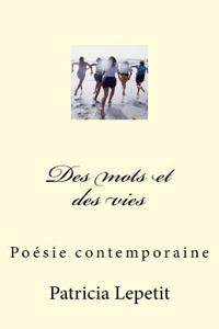 Des Mots Et Des Vies: Poesie Contemporaine