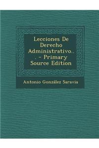 Lecciones De Derecho Administrativo... - Primary Source Edition