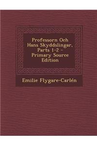 Professorn Och Hans Skyddslingar, Parts 1-2 - Primary Source Edition