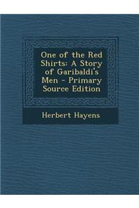 One of the Red Shirts: A Story of Garibaldi's Men