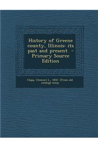 History of Greene County, Illinois: Its Past and Present