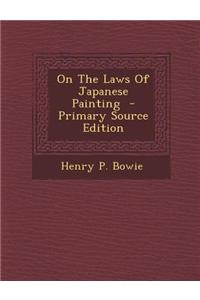 On the Laws of Japanese Painting - Primary Source Edition