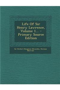 Life of Sir Henry Lawrence, Volume 1... - Primary Source Edition