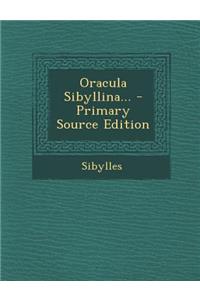 Oracula Sibyllina... - Primary Source Edition