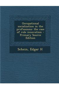 Occupational Socialization in the Professions