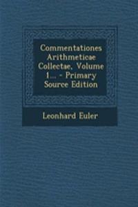 Commentationes Arithmeticae Collectae, Volume 1...