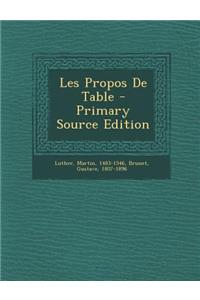 Les Propos de Table - Primary Source Edition