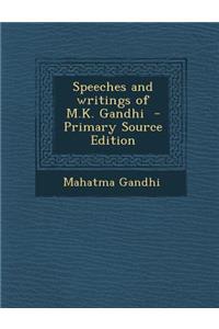 Speeches and writings of M.K. Gandhi - Primary Source Edition