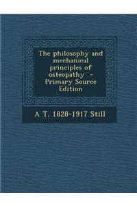 The Philosophy and Mechanical Principles of Osteopathy
