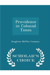 Providence in Colonial Times - Scholar's Choice Edition