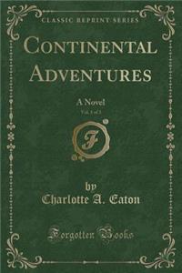 Continental Adventures, Vol. 1 of 3