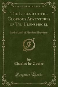 The Legend of the Glorious Adventures of Tyl Ulenspiegel