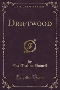 Driftwood (Classic Reprint)