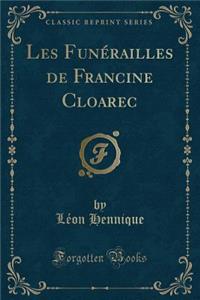Les Funï¿½railles de Francine Cloarec (Classic Reprint)