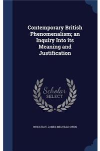 Contemporary British Phenomenalism; An Inquiry Into Its Meaning and Justification