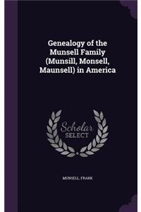 Genealogy of the Munsell Family (Munsill, Monsell, Maunsell) in America