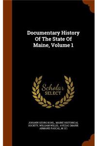 Documentary History Of The State Of Maine, Volume 1