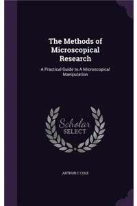 The Methods of Microscopical Research