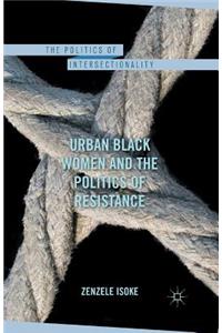 Urban Black Women and the Politics of Resistance