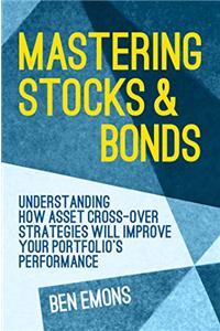 Mastering Stocks and Bonds