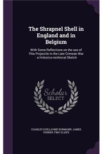The Shrapnel Shell in England and in Belgium