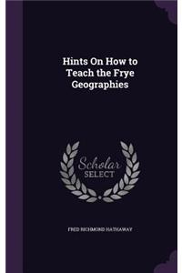 Hints On How to Teach the Frye Geographies