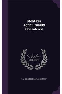 Montana Agriculturally Considered