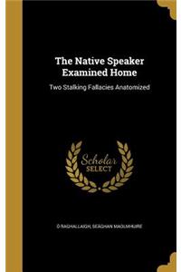 The Native Speaker Examined Home