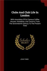 Clubs And Club Life In London